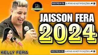 JAISSON O FERA ATUALIZADO 2024 COM KELLY FERA