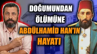 TAHTA ÇIKIŞINDAN ÖLÜMÜNE ABDÜLHAMİD HAN | Ahmet Anapalı