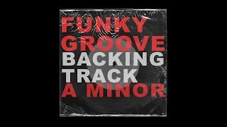 A MINOR FUNKY GROOVE BACKING TRACK (100bpm)