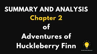 SUMMARY AND ANALYSIS Chapter 2 of Adventures of Huckleberry Finn