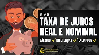 TAXA DE JUROS REAL X NOMINAL | COMO CALCULAR | DIFERENÇAS