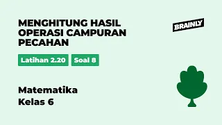 Hitunglah 2,5 : 1/4 - 1 1/5 x 20% = ..... | Matematika Untuk SD/MI | Kelas 6 | 2 | Matematika