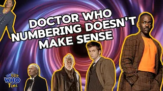 The Doctor's Numbering Makes No Sense | Doctor Who Video Essay