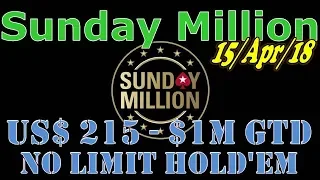 Sunday Million 15/Apr/18 $215 No Limit Hold'em, $1M Gtd - Final Table (cards up)