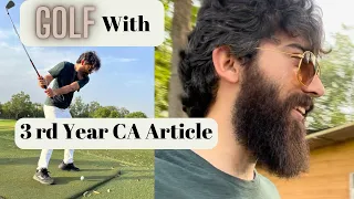 Finally 3rd Year CA Article ko Golf khila diya 😅 | CA Tushar Kalra