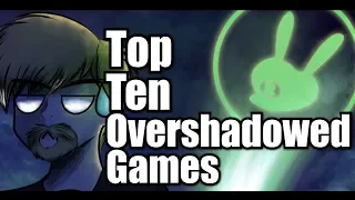 Top Ten Overshadowed Video Games