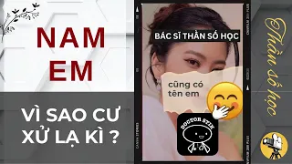 Nam Em - Vì sao cư xử lạ kì ? | Bác sĩ Thần số học Doctor