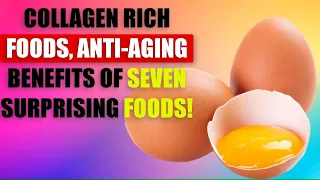 Collagen RICH Foods | 7 Surprising Foods | Anti-Aging Benefits! | Amazing Tips