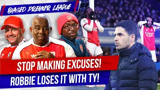 Stop Making EXCUSES! (Robbie Loses It With TY After Everton Loss) | Biased Premier League Show