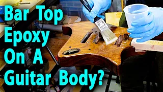 Bar Top Epoxy For A Guitar Body?