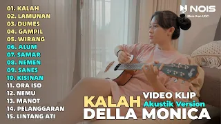 DELLA MONICA "KALAH - LAMUNAN - DUMES" FULL ALBUM | AKUSTIK VERSION TERBARU 2024 (VIDEO KLIP)