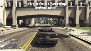 GTA V - Director Mode and 5 Stars Wanted Level or Escape