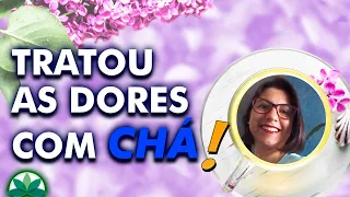 Ela acabou com as dores tomando chá