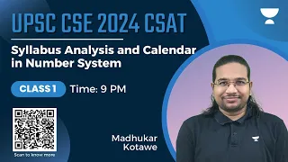 CSAT UPSC 2024 | Syllabus Analysis and Calendar in Number System | Class 1 | By Madhukar Kotawe