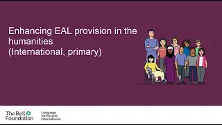 Enhancing EAL provision in the humanities (International webinar, primary)