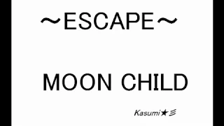 【初音ミク】『ESCAPE』MOON CHILD【MIDI】Kasumi★彡