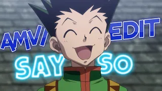 Say So - « Gon and Killua »「AMV/EDIT」