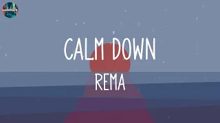 Rema - Calm Down (Lyrics) || Charlie Puth, Maroon 5,... (Mix Lyrics)