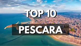 TOP 10 Things To Do In PESCARA