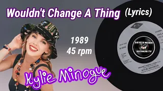 Wouldn't Change A Thing (1989) "45 rpm/Lyrics" - KYLIE MINOGUE