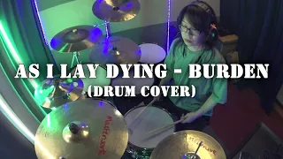 As I Lay Dying - Burden (drum cover)