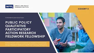 Day 1 Public Policy Qualitative Participatory Action Research Fieldwork Fellowship- Cohort 3.0 Live