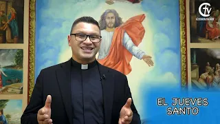 Reflexión Jueves Santo por el Padre Pedro Cancino | Canal Cristovisión