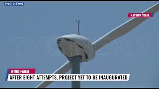 18 Years After, Katsina Wind Farm Project Remains In Uncompleted