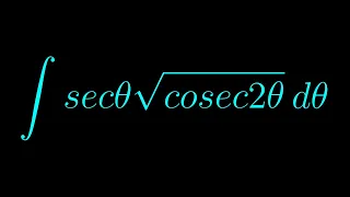 Integral of secθ * sqrt(cosec2θ)