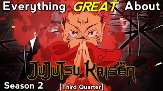 Everything GREAT About: Jujutsu Kaisen | Season 2 | Third Quarter