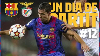 BARÇA DRAW AGAINST BENFICA. ALL TO BE DECIDE IN MUNICH | UN DIA DE PARTIT (EPISODE 12)