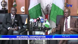 Wike Gives Ivorian Embassy Tax Waiver In FCT