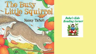 THE BUSY LITTLE SQUIRREL by Nancy Tafuri (Kids Book Read Aloud)