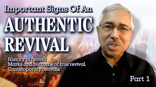 SIGNS OF AN AUTHENTIC REVIVAL Part 1 - By Dr. Sam Thomas