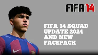FIFA 14 Squad Update  2024 | FIFA 14  Kits Season 2023/24 | FIFA 14 Squad 2023/24 Update | FIFA 14