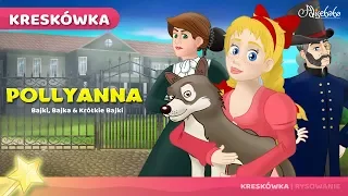 Pollyanna | Bajki po Polsku | Bajka i opowiadania na Dobranoc | historie