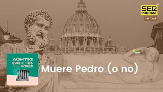 Acontece que no es poco | Muere Pedro (o no)