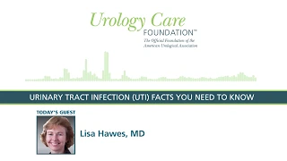 Urinary Tract Infections (UTIs): Facts You Need to Know - Urology Care Podcast
