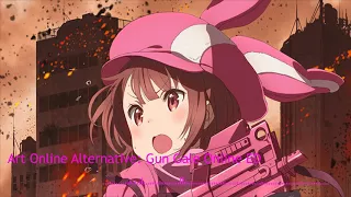 // Nightcore //  Art Online Alternative : Gun Gale Online  ED