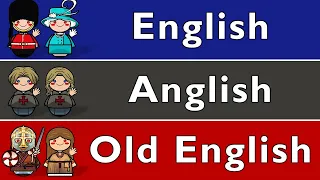 ENGLISH, ANGLISH, & OLD ENGLISH