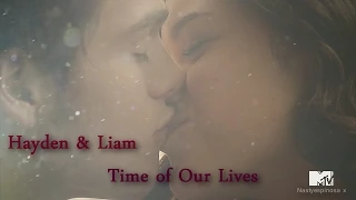 Time Of our Lives| Hayden & Liam