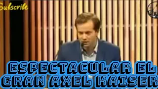 EL GRAN AXEL KAISER EN UN DEBATE PARA LA HISTORIA.