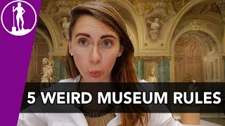5 Weird Museum Rules and Why You Have to Follow Them
