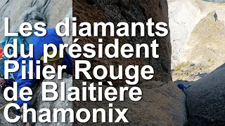 Les diamants du président Pilier Rouge de Blaitière Aiguilles de Chamonix-Mont-Blanc alpinisme