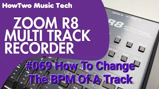 #069 How To Change The BPM Of A Track ZOOM R8