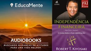 Independência Financeira -  Guia do Pai Rico -  Robert T.  Kyiosaki  -  Audiobook