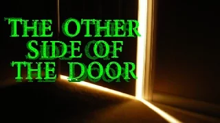 [Creepypasta]: The Other Side Of The Door