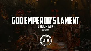 God Emperor's Lament 【𝐖𝐚𝐫𝐡𝐚𝐦𝐦𝐞𝐫 𝟒𝟎𝐤 𝐂𝐡𝐚𝐧𝐭 - 𝟏 𝐇𝐨𝐮𝐫 𝐌𝐢𝐱】