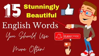 15 Stunningly Beautiful English Word | You should use more often!