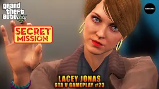 GTA 5 - SECRET MISSION || LACEY JONAS || GAMEPLAY #23 🔥🔥🔥